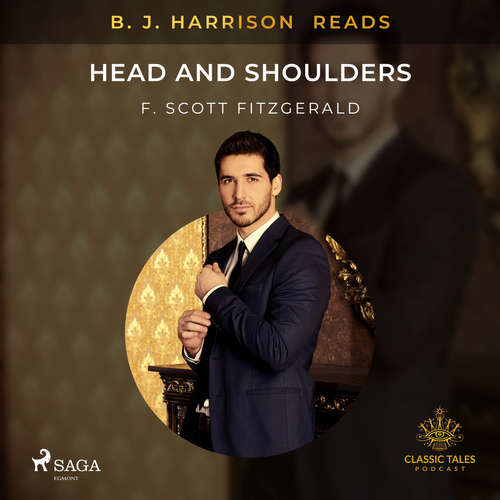 Audiobook B. J. Harrison Reads Head and Shoulders (EN) - F. Scott. Fitzgerald - B. J. Harrison Audiobook B. J. Harrison Reads Head and Shoulders (EN) - F. Scott. Fitzgerald - B. J. Harrison
