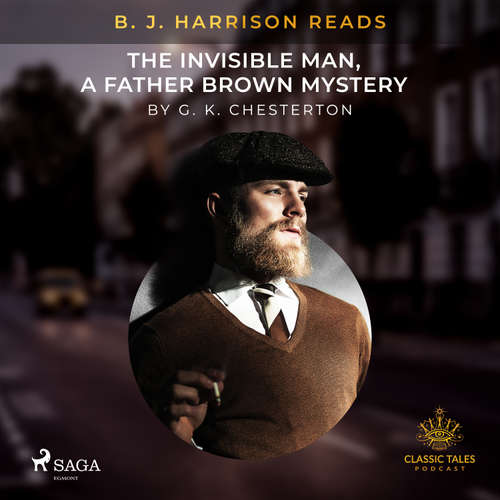 Audiobook B. J. Harrison Reads The Invisible Man, a Father Brown Mystery (EN) - Gilbert Keith Chesterton - B. J. Harrison