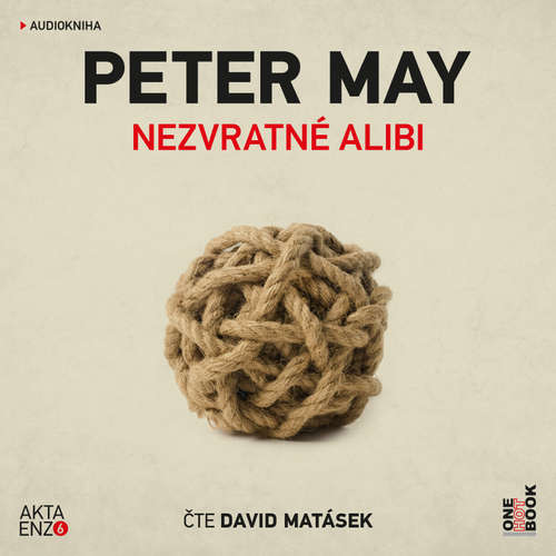 Audiokniha Nezvratné alibi - Peter May - David Matásek Audiokniha Nezvratné alibi - Peter May - David Matásek