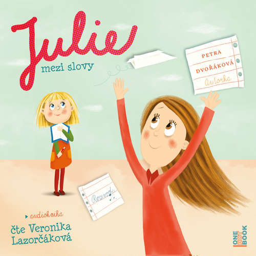 Audiokniha Julie mezi slovy - Petra Dvořáková - Veronika Lazorčáková Audiokniha Julie mezi slovy - Petra Dvořáková - Veronika Lazorčáková