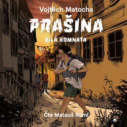 Audiokniha Prašina - Bílá komnata - Vojtěch Matocha - Matouš Ruml