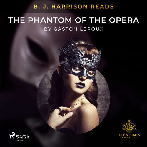 Audiobook B. J. Harrison Reads The Phantom of the Opera (EN) - Gaston Leroux - B. J. Harrison Audiobook B. J. Harrison Reads The Phantom of the Opera (EN) - Gaston Leroux - B. J. Harrison