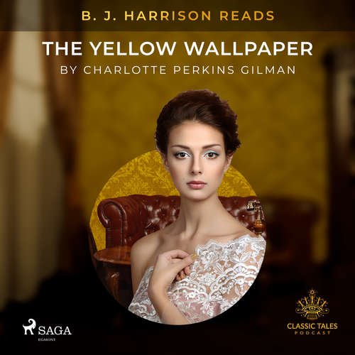 Audiobook B. J. Harrison Reads The Yellow Wallpaper (EN) - Charlotte Perkins Gilman - B. J. Harrison Audiobook B. J. Harrison Reads The Yellow Wallpaper (EN) - Charlotte Perkins Gilman - B. J. Harrison