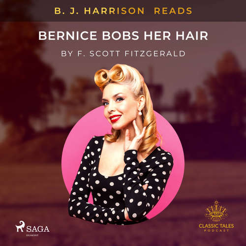 Audiobook B. J. Harrison Reads Bernice Bobs Her Hair (EN) - Francis Scott Fitzgerald - B. J. Harrison