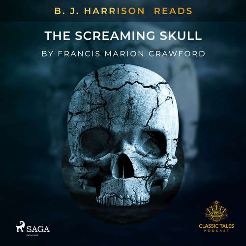 Audiobook B. J. Harrison Reads The Screaming Skull (EN) - Francis Marion Crawford - B. J. Harrison Audiobook B. J. Harrison Reads The Screaming Skull (EN) - Francis Marion Crawford - B. J. Harrison