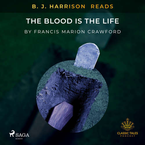 Audiobook B. J. Harrison Reads The Blood Is The Life (EN) - Francis Marion Crawford - B. J. Harrison Audiobook B. J. Harrison Reads The Blood Is The Life (EN) - Francis Marion Crawford - B. J. Harrison