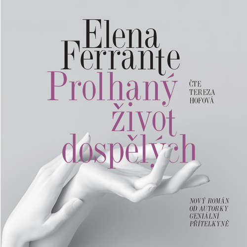 Audiokniha Prolhaný život dospělých - Elena Ferrante - Tereza Hofová Audiokniha Prolhaný život dospělých - Elena Ferrante - Tereza Hofová