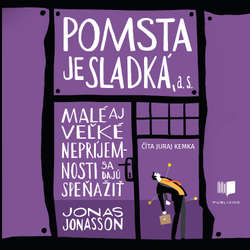 Audiokniha Pomsta je sladká, a. s. - Jonas Jonasson - Juraj Kemka