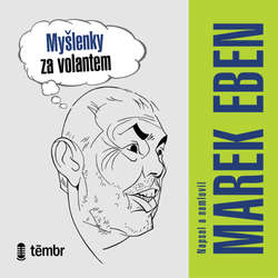 Audiokniha Myšlenky za volantem - Marek Eben - Marek Eben