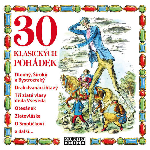 Audiokniha 30 klasických pohádek - národní pohádka - Oldřich Kaiser Audiokniha 30 klasických pohádek - národní pohádka - Oldřich Kaiser