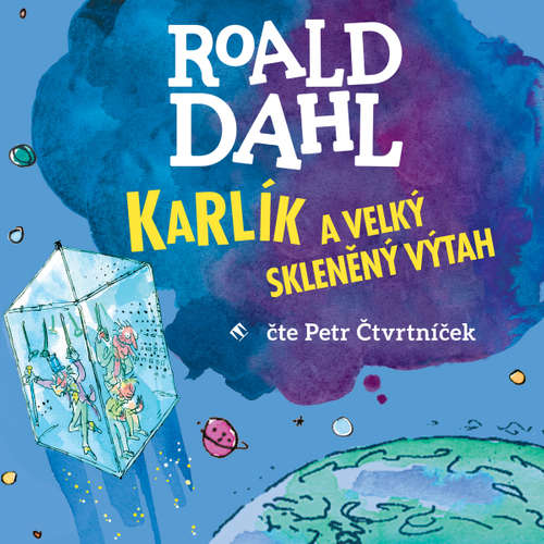 Audiokniha Karlík a velký skleněný výtah - Roald Dahl - Petr Čtvrtníček Audiokniha Karlík a velký skleněný výtah - Roald Dahl - Petr Čtvrtníček