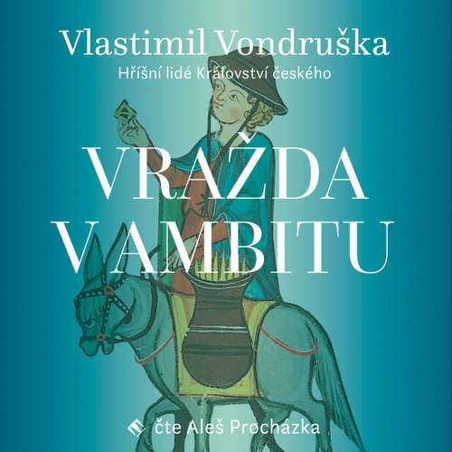 Audiokniha Vražda v ambitu - Vlastimil Vondruška - Aleš Procházka Audiokniha Vražda v ambitu - Vlastimil Vondruška - Aleš Procházka