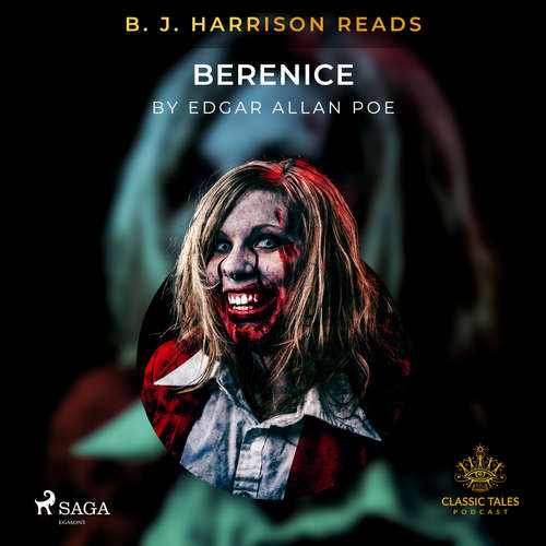 Audiobook B.J. Harrison Reads Berenice (EN) - Edgar Allan Poe - B. J. Harrison Audiobook B.J. Harrison Reads Berenice (EN) - Edgar Allan Poe - B. J. Harrison