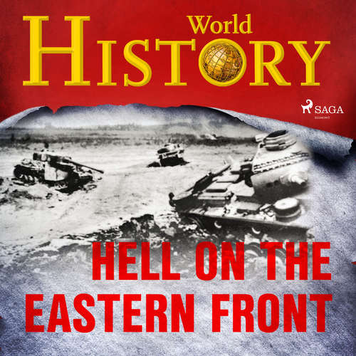 Audiobook Hell on the Eastern Front (EN) - World History - Sam Devereaux Audiobook Hell on the Eastern Front (EN) - World History - Sam Devereaux