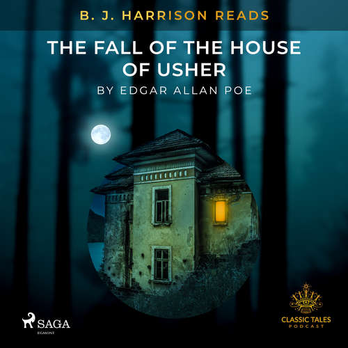 Audiobook B. J. Harrison Reads The Fall of the House of Usher (EN) - Edgar Allan Poe - B. J. Harrison Audiobook B. J. Harrison Reads The Fall of the House of Usher (EN) - Edgar Allan Poe - B. J. Harrison