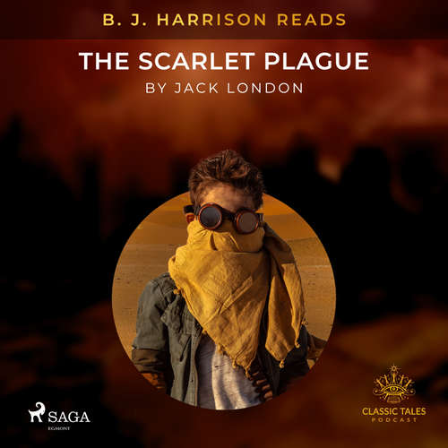 Audiobook B. J. Harrison Reads The Scarlet Plague (EN) - Jack London - B. J. Harrison