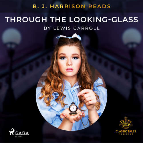Audiobook B. J. Harrison Reads Through the Looking-Glass (EN) - Lewis Carroll - B. J. Harrison Audiobook B. J. Harrison Reads Through the Looking-Glass (EN) - Lewis Carroll - B. J. Harrison