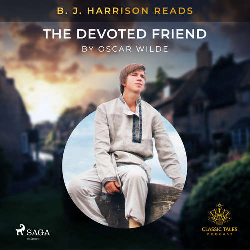 Audiobook B. J. Harrison Reads The Devoted Friend (EN) - Oscar Wilde - B. J. Harrison