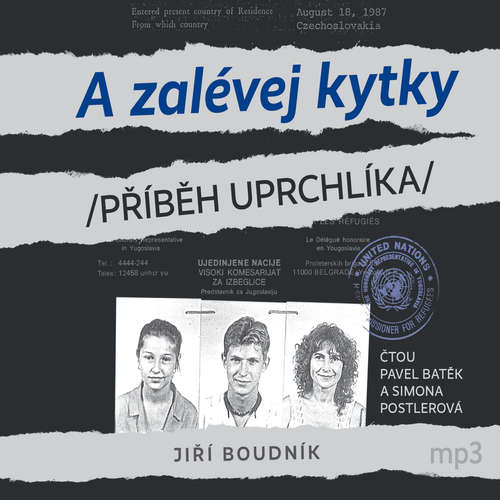 Audiokniha A zalévej kytky! aneb Příběh uprchlíka - Jiří Boudník - Pavel Batěk Audiokniha A zalévej kytky! aneb Příběh uprchlíka - Jiří Boudník - Pavel Batěk