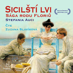 Audiokniha Sicilští lvi: Sága rodu Floriů - Stefania Auciová - Zuzana Slavíková