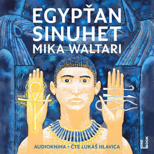 Audiokniha Egypťan Sinuhet - Mika Waltari - Lukáš Hlavica Audiokniha Egypťan Sinuhet - Mika Waltari - Lukáš Hlavica
