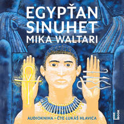 Audiokniha Egypťan Sinuhet - Mika Waltari - Lukáš Hlavica