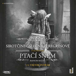 Audiokniha Sirotčinec slečny Peregrinové: Ptačí sněm - Ransom Riggs - Viktor Dvořák