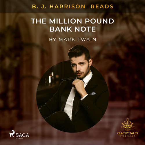 Audiobook B. J. Harrison Reads The Million Pound Bank Note (EN) - Mark Twain - B. J. Harrison Audiobook B. J. Harrison Reads The Million Pound Bank Note (EN) - Mark Twain - B. J. Harrison