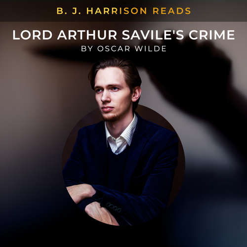 Audiobook B. J. Harrison Reads Lord Arthur Savile's Crime (EN) - Oscar Wilde - B. J. Harrison