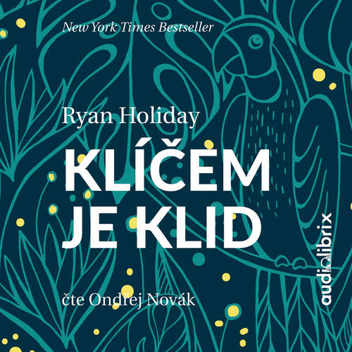 Audiokniha Klíčem je klid - Ryan Holiday - Ondřej Novák