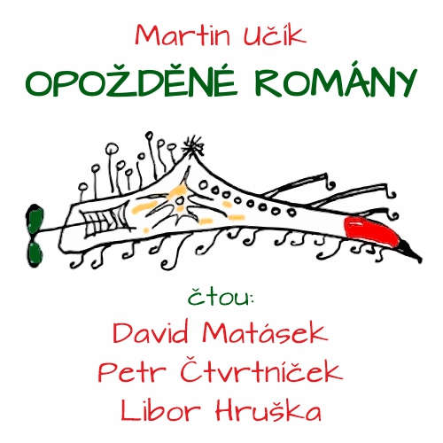 Audiokniha Opožděné romány - Martin Učík - David Matásek Audiokniha Opožděné romány - Martin Učík - David Matásek
