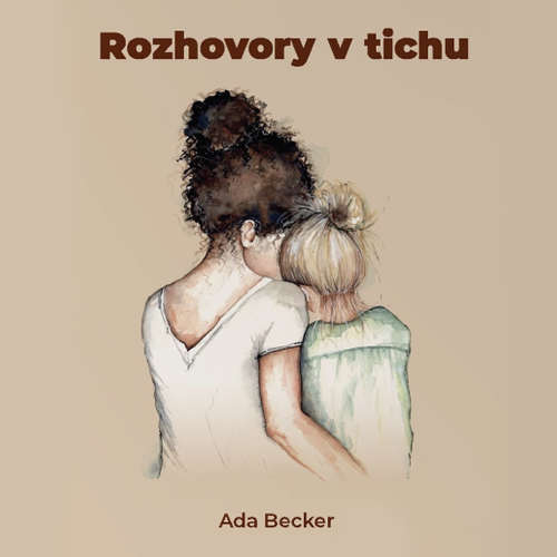 Audiokniha Rozhovory v tichu - Ada Becker - Ada Becker Audiokniha Rozhovory v tichu - Ada Becker - Ada Becker