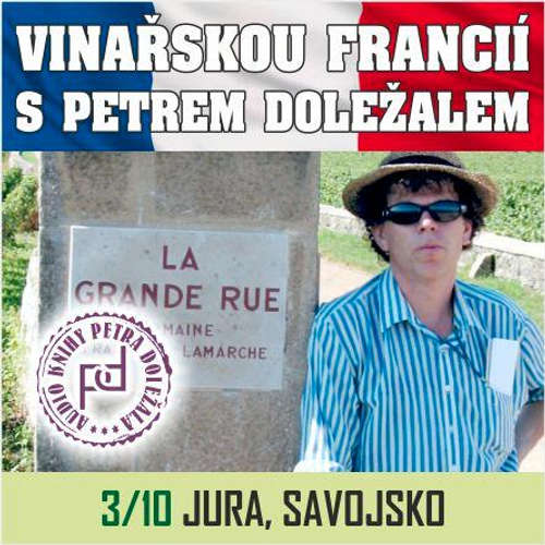 Audiokniha Vinařskou Francií s Petrem Doležalem: Jura, Savojsko - Petr Doležal - Petr Doležal Audiokniha Vinařskou Francií s Petrem Doležalem: Jura, Savojsko - Petr Doležal - Petr Doležal