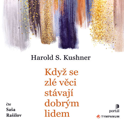 Audiokniha Když se zlé věci stávají dobrým lidem - Harold S. Kushner - Saša Rašilov Audiokniha Když se zlé věci stávají dobrým lidem - Harold S. Kushner - Saša Rašilov
