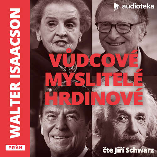 Audiokniha Vůdcové, myslitelé, hrdinové - Walter Isaacson - Jiří Schwarz Audiokniha Vůdcové, myslitelé, hrdinové - Walter Isaacson - Jiří Schwarz