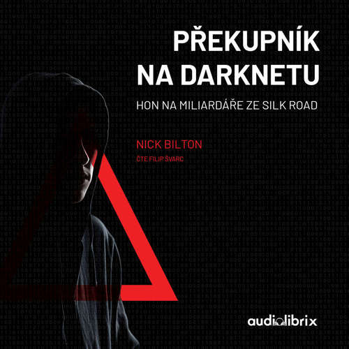 Audiokniha Překupník na darknetu - Nick Bilton - Filip Švarc