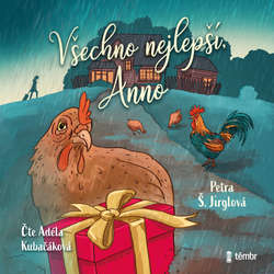 Audiokniha Všechno nejlepší, Anno - Petra Jirglová - Adéla Kubačáková