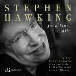 Audiokniha Stephen Hawking: Jeho život a dílo - Kitty Fergusonová - Jan Eisler