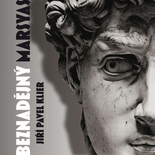 Audiokniha Beznadějný Marsyas - Jiří Pavel Klier - Svatopluk Skládal Audiokniha Beznadějný Marsyas - Jiří Pavel Klier - Svatopluk Skládal