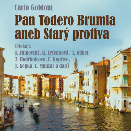 Audiokniha Pan Todero Brumla aneb Starý protiva - Carlo Goldoni - Jan Ódl Audiokniha Pan Todero Brumla aneb Starý protiva - Carlo Goldoni - Jan Ódl