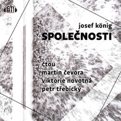 Audiokniha Společnosti - Josef König - Martin Čevora