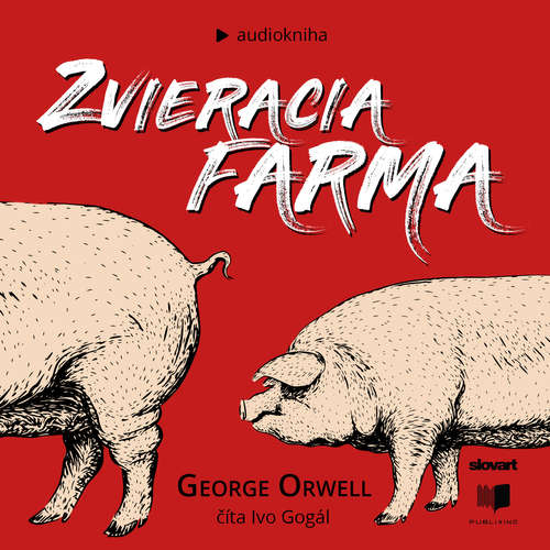 Audiokniha Zvieracia farma - George Orwell - Ivo Gogál Audiokniha Zvieracia farma - George Orwell - Ivo Gogál