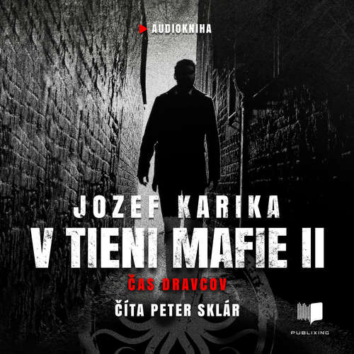 Audiokniha V tieni mafie 2 - Jozef Karika - Peter Sklár Audiokniha V tieni mafie 2 - Jozef Karika - Peter Sklár