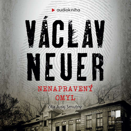 Audiokniha Nenapravený omyl - Václav Neuer - Juraj Smutný Audiokniha Nenapravený omyl - Václav Neuer - Juraj Smutný