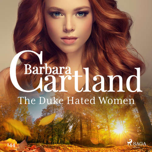 Audiobook The Duke Hated Women (Barbara Cartland's Pink Collection 145) (EN) - Barbara Cartland - Anthony Wren Audiobook The Duke Hated Women (Barbara Cartland's Pink Collection 145) (EN) - Barbara Cartland - Anthony Wren