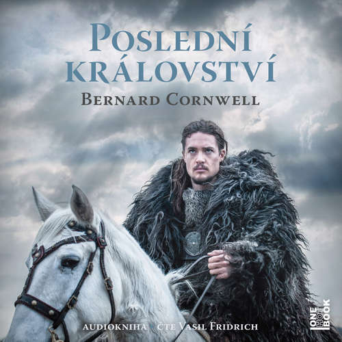 Audiokniha Poslední království - Bernard Cornwell - Vasil Fridrich Audiokniha Poslední království - Bernard Cornwell - Vasil Fridrich