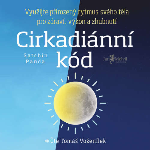 Audiokniha Cirkadiánní kód - Satchin Panda - Tomáš Voženílek Audiokniha Cirkadiánní kód - Satchin Panda - Tomáš Voženílek