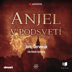 Audiokniha Anjel v podsvetí - Juraj Červenák - Marek Geišberg