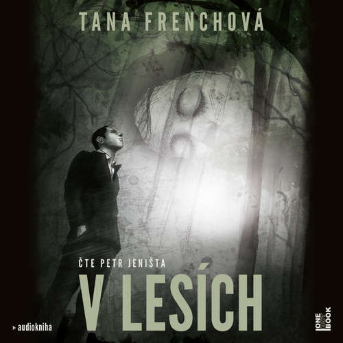 Audiokniha V lesích - Tana Frenchová - Petr Jeništa Audiokniha V lesích - Tana Frenchová - Petr Jeništa