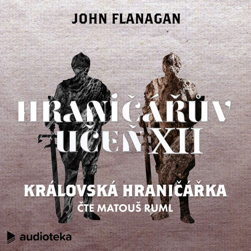 Audiokniha Královská hraničářka - John Flanagan - Matouš Ruml Audiokniha Královská hraničářka - John Flanagan - Matouš Ruml